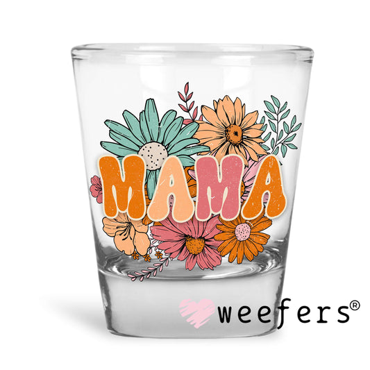Mama Boho Flowers UV DTF Decal Shot Glass Heavy Base Weefers