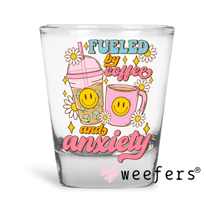Fueled By Coffee and Anxiety UV DTF Decal Shot Glass Heavy Base Weefers