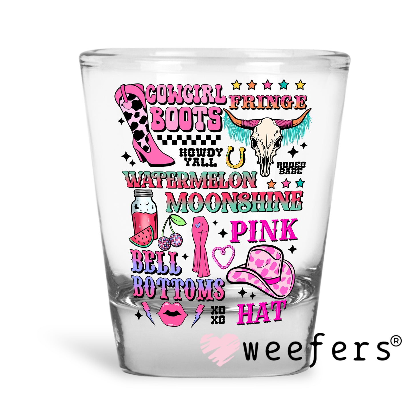 Cowgirl Favorite Things UV DTF Decal Shot Glass Heavy Base Weefers