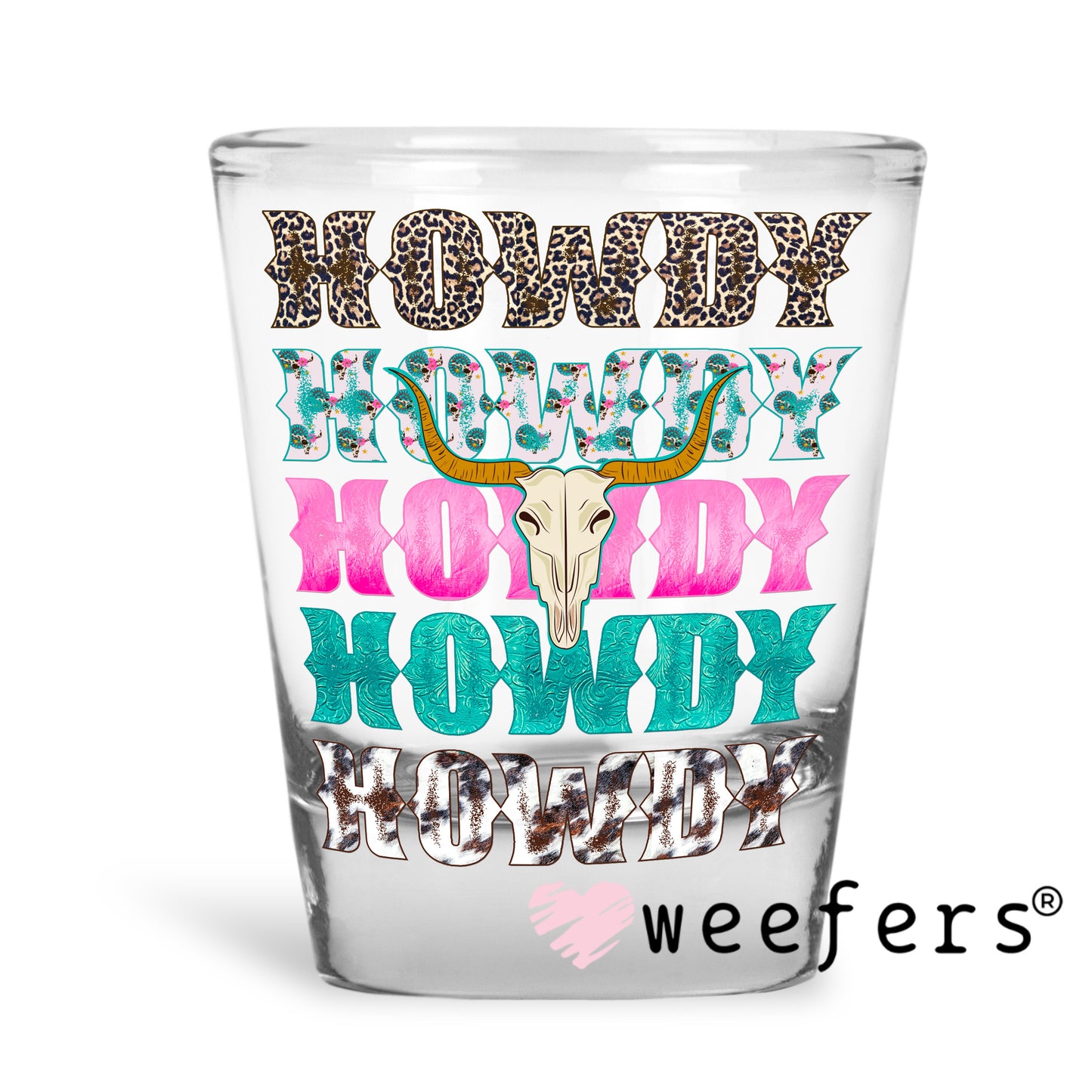 Howdy Howdy Howdy Pink and Teal UV DTF Decal Shot Glass Heavy Base Weefers