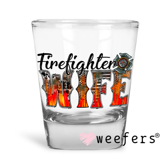 Firefighter Wife Fire Flames UV DTF Decal Shot Glass Heavy Base Weefers