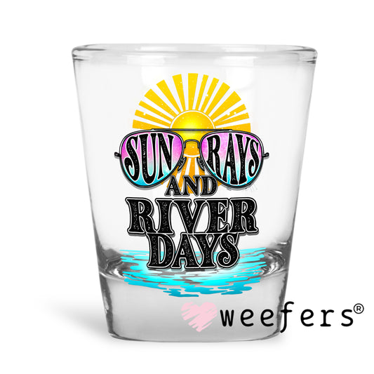 Sun Rays and River Days UV DTF Decal Shot Glass Heavy Base Weefers