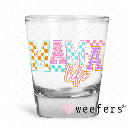 Mama Life Checkers and Polka Dots UV DTF Decal Shot Glass Heavy Base Weefers
