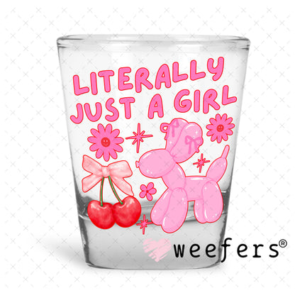 Literally Just a Girl Balloon Dog UV DTF Decal Shot Glass Heavy Base Weefers