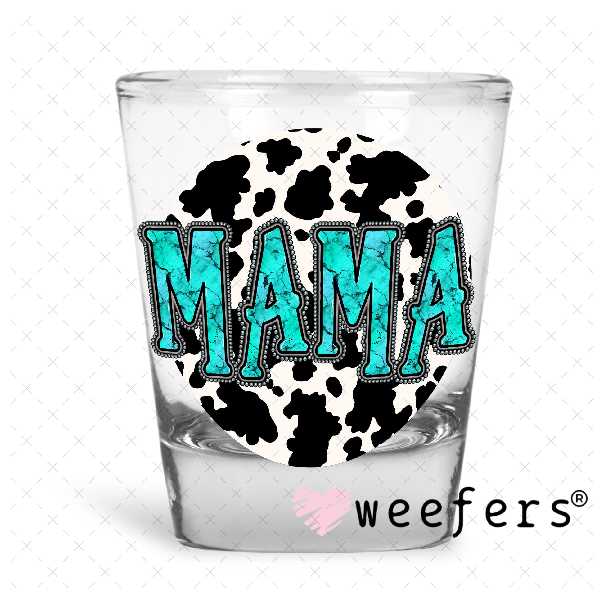 Teal Mama Cow Print UV DTF Decal Shot Glass Heavy Base Weefers