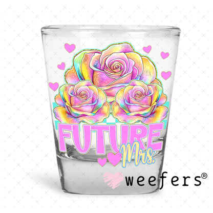 Future Mrs Pastel Flowers UV DTF Decal Shot Glass Heavy Base Weefers