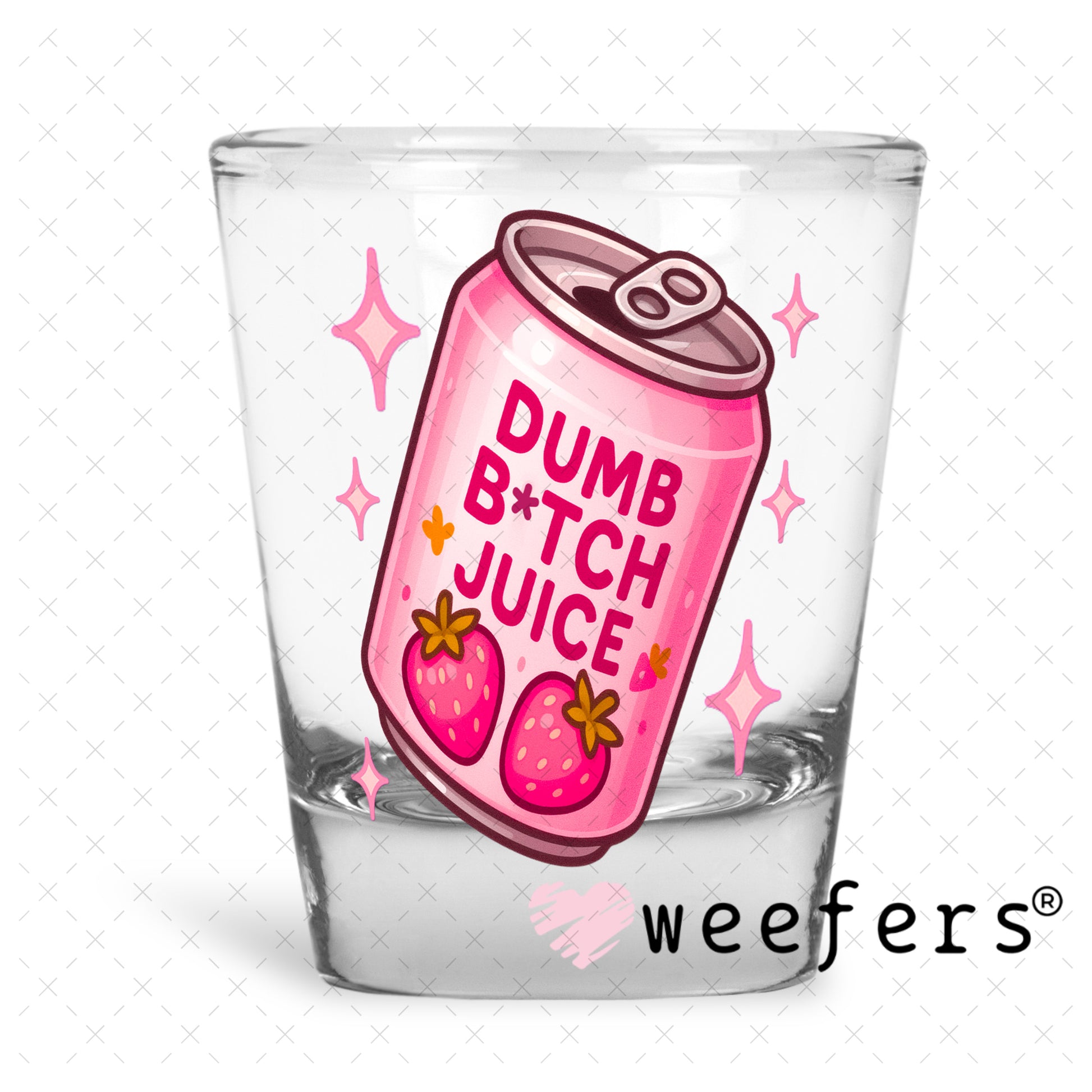 Dumb Bitch Juice UV DTF Decal Shot Glass Heavy Base Weefers