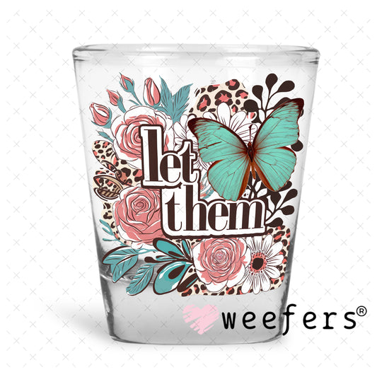 Let Them Mauve and Teal Green Flowers UV DTF Decal Shot Glass Heavy Base Weefers