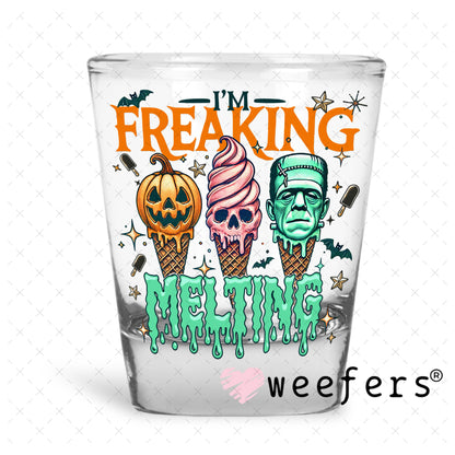 I'm Freaking melting Halloween UV DTF Decal Shot Glass Heavy Base Weefers