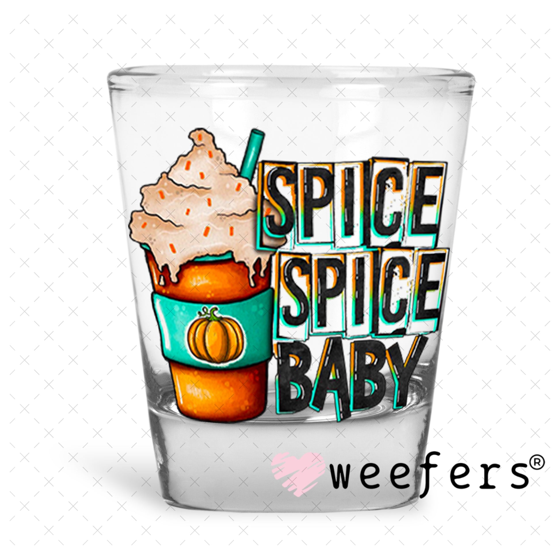 Spice Spice Baby UV DTF Decal Shot Glass Heavy Base Weefers