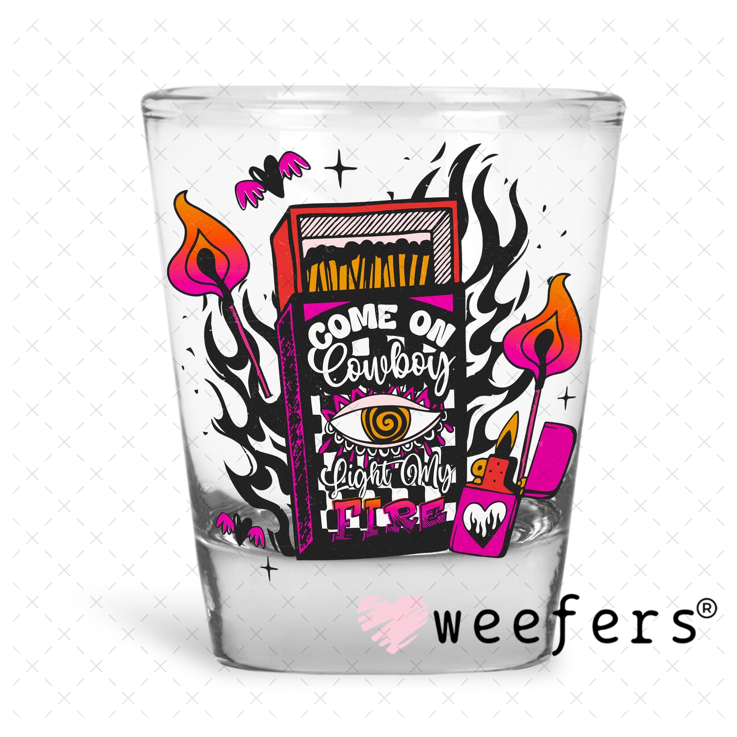 Come Cowboy Light My Fire UV DTF Decal Shot Glass Heavy Base Weefers