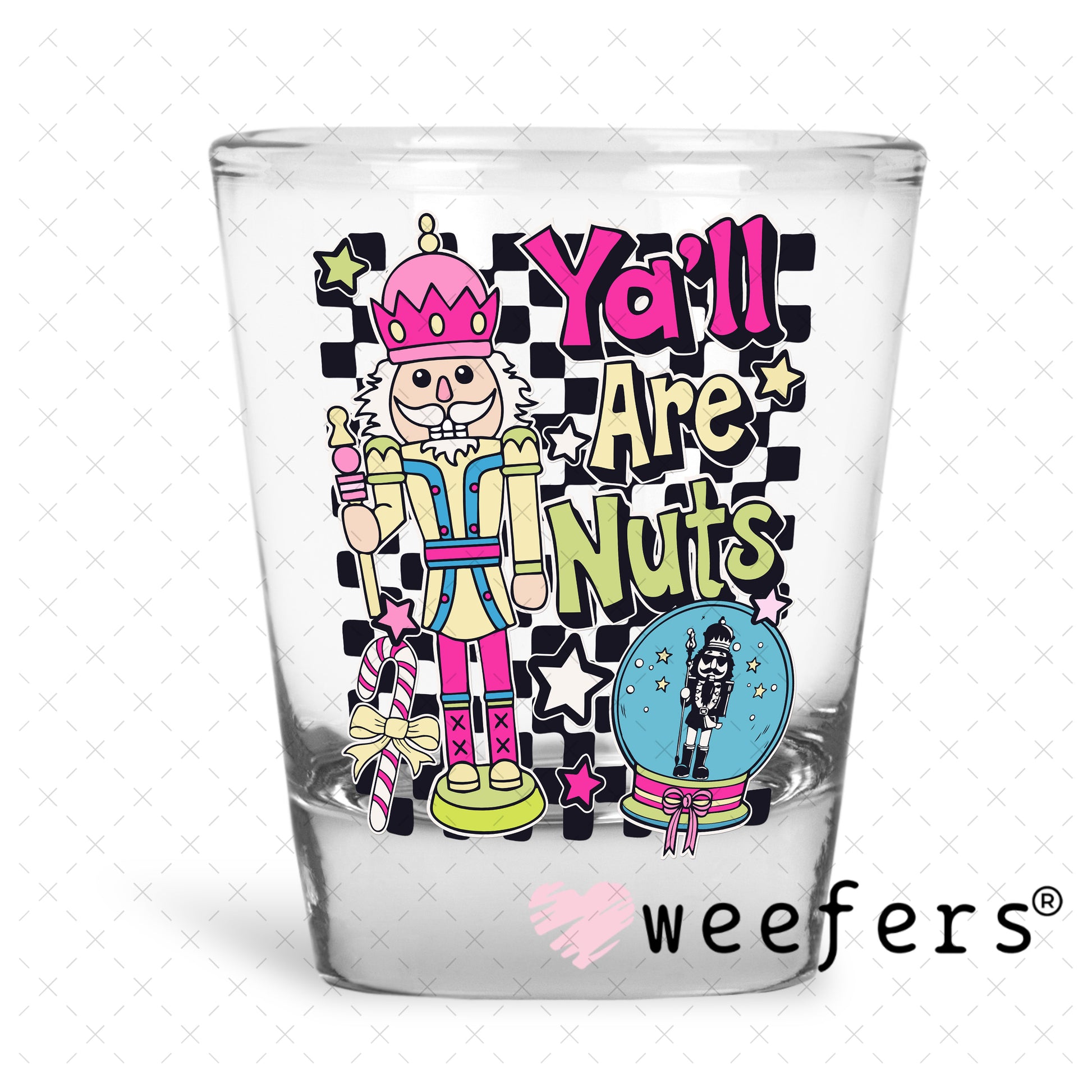 Y'all Are Nuts Christmas UV DTF Decal Shot Glass Heavy Base Weefers