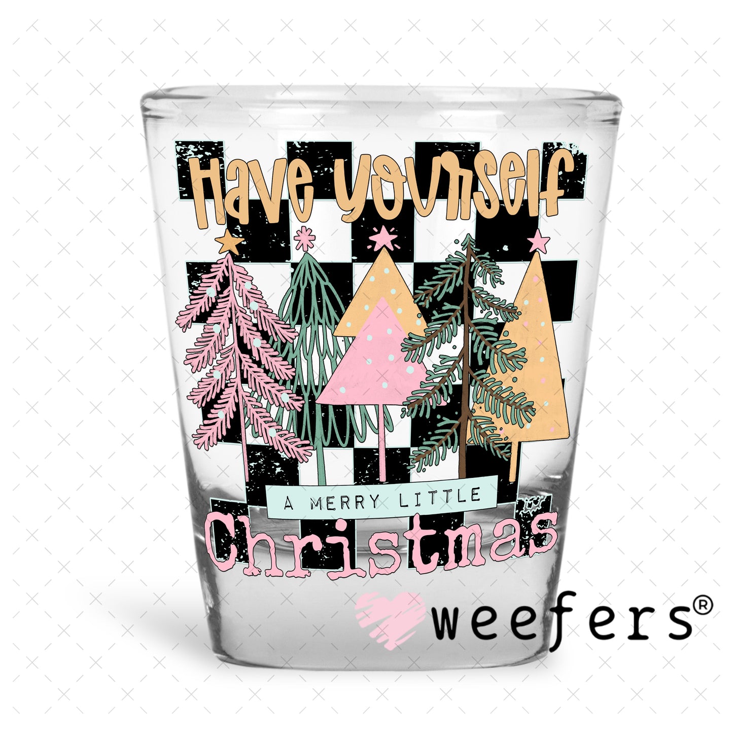 Have Yourself a Merry Little Christmas On UV DTF Decal Shot Glass Heavy Base Weefers