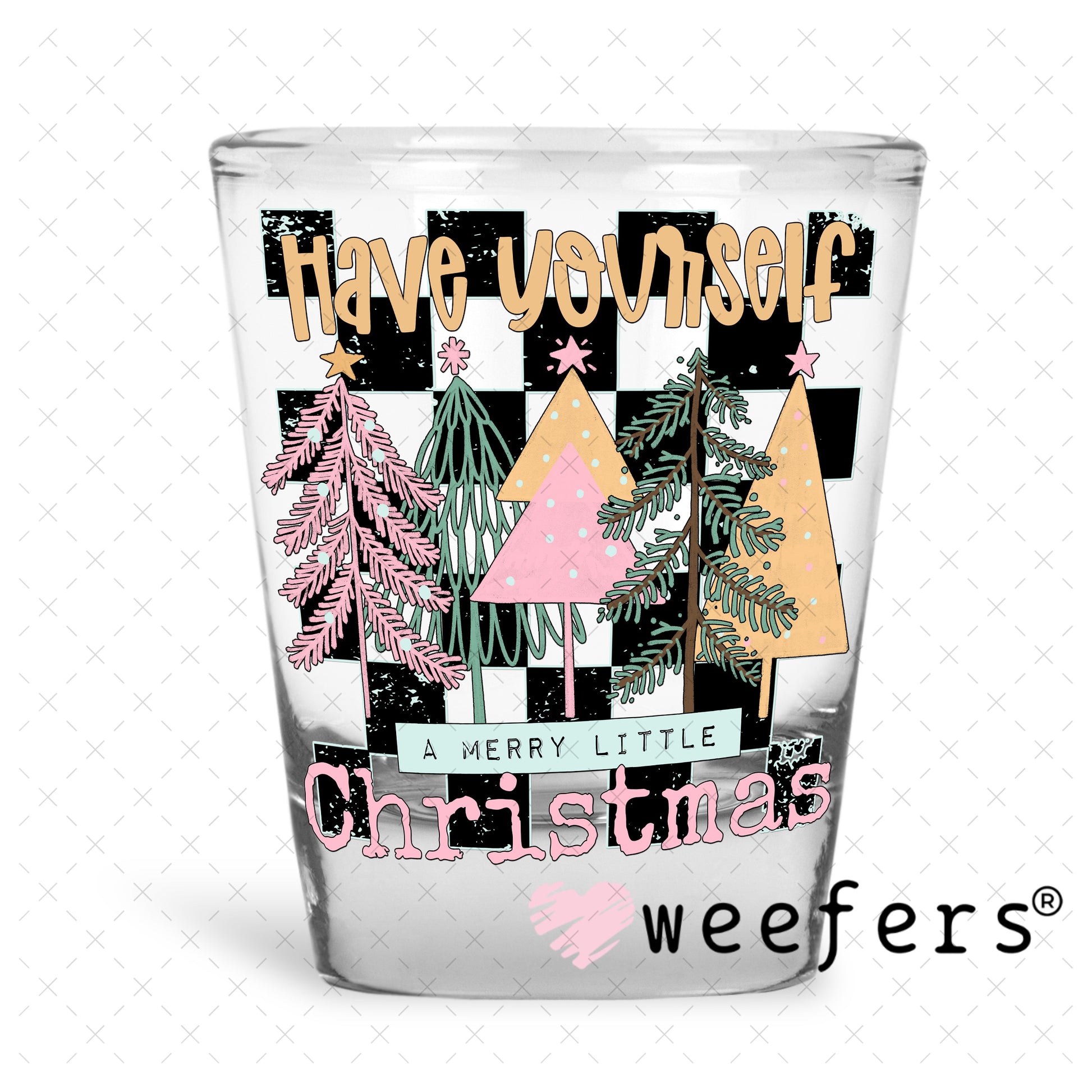 Have Yourself a Merry Little Christmas On UV DTF Decal Shot Glass Heavy Base Weefers