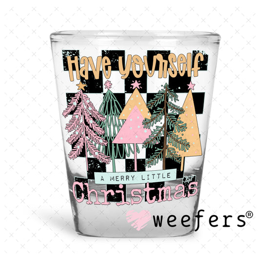 Have Yourself a Merry Little Christmas On UV DTF Decal Shot Glass Heavy Base Weefers