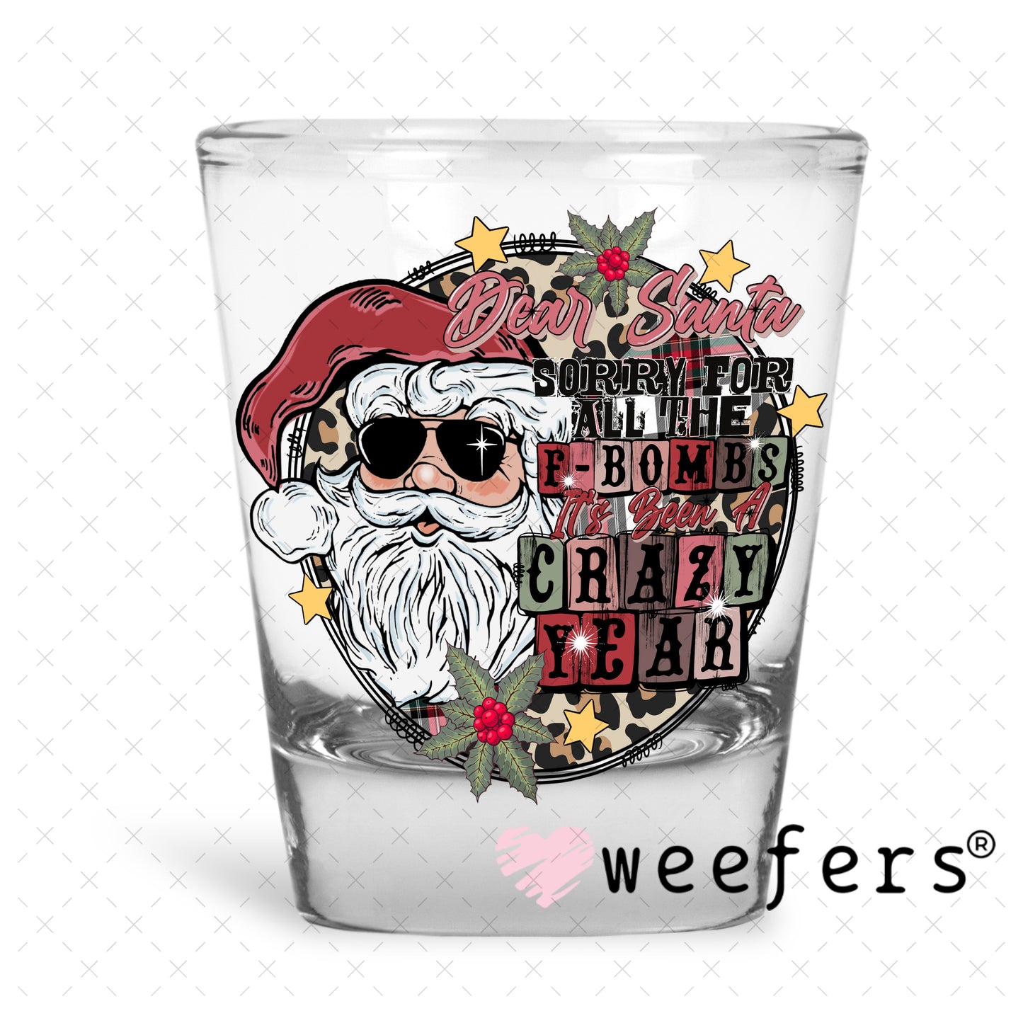 Sorry Santa for all the F-Bombs UV DTF Decal Shot Glass Heavy Base Weefers