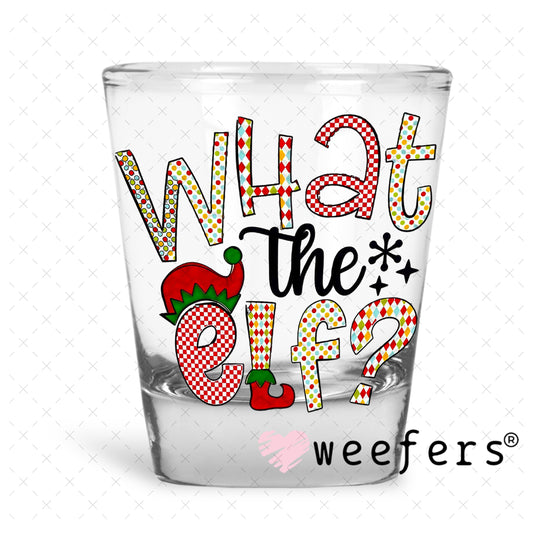 UV DTF Decal - Christmas What the Elf Shot Glass Heavy Base Weefers