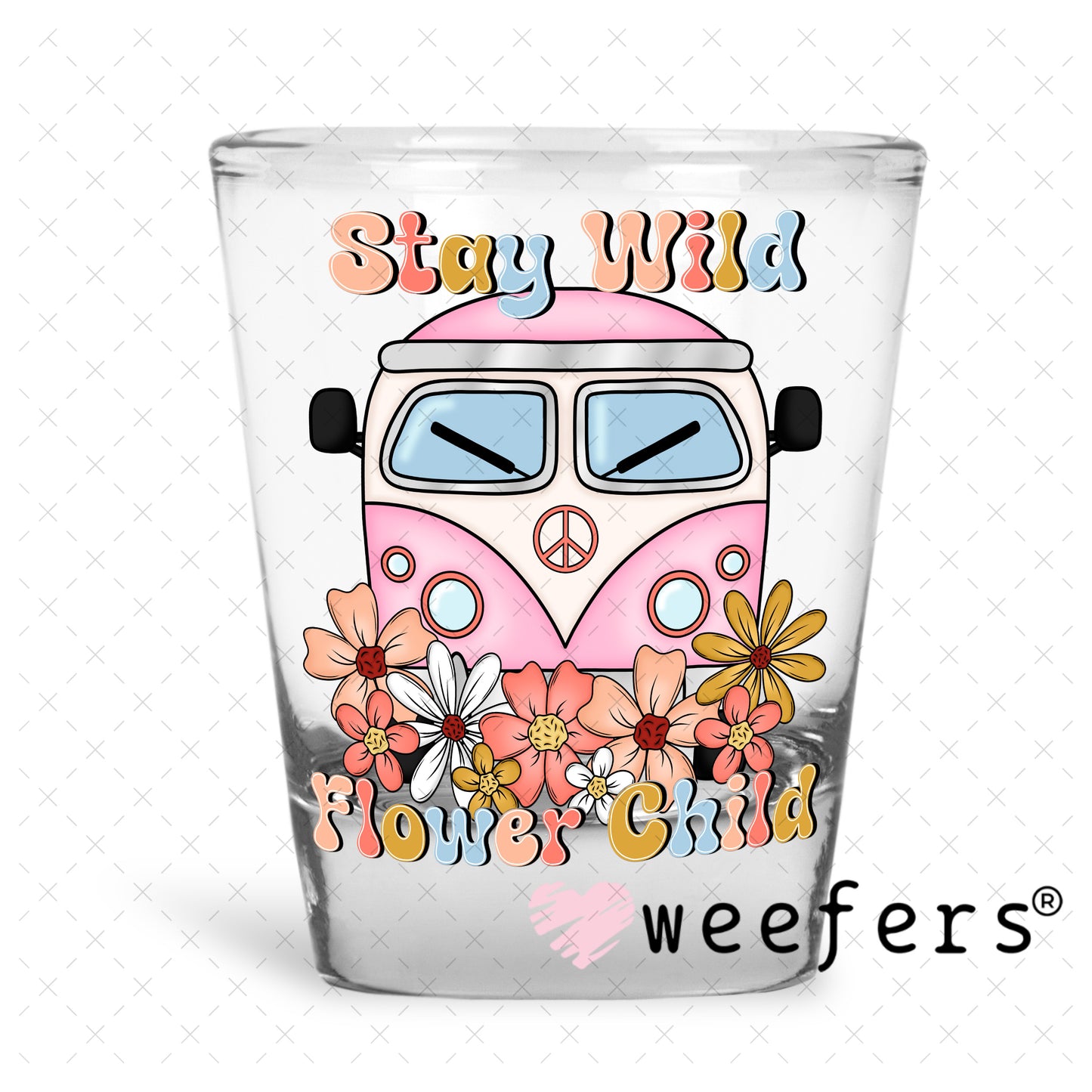 UV DTF Decal - Stay Wild Flower Child Shot Glass Heavy Base Weefers