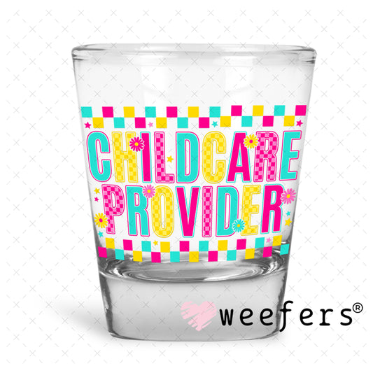 UV DTF Decal - Childcare Provider Shot Glass Heavy Base Weefers