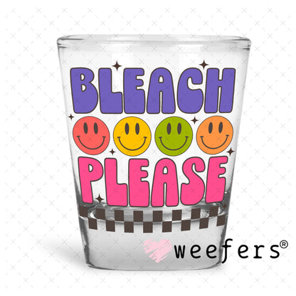 UV DTF Decal - Bleach Please Hair Stylist Shot Glass Heavy Base Weefers