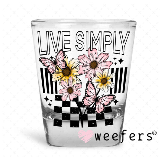UV DTF Decal - Live Simply Shot Glass Heavy Base Weefers