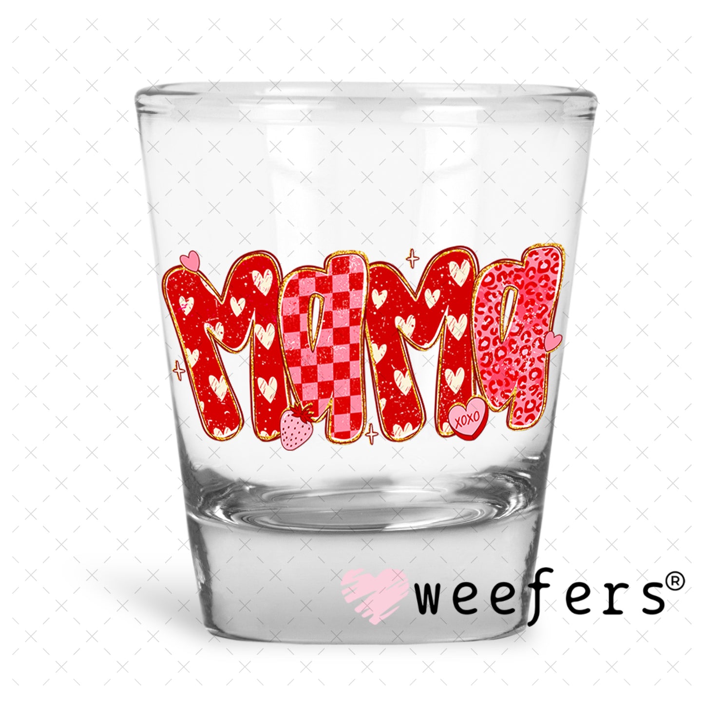 UV DTF Decal - Mama Valentine's Day Shot Glass Heavy Base Weefers