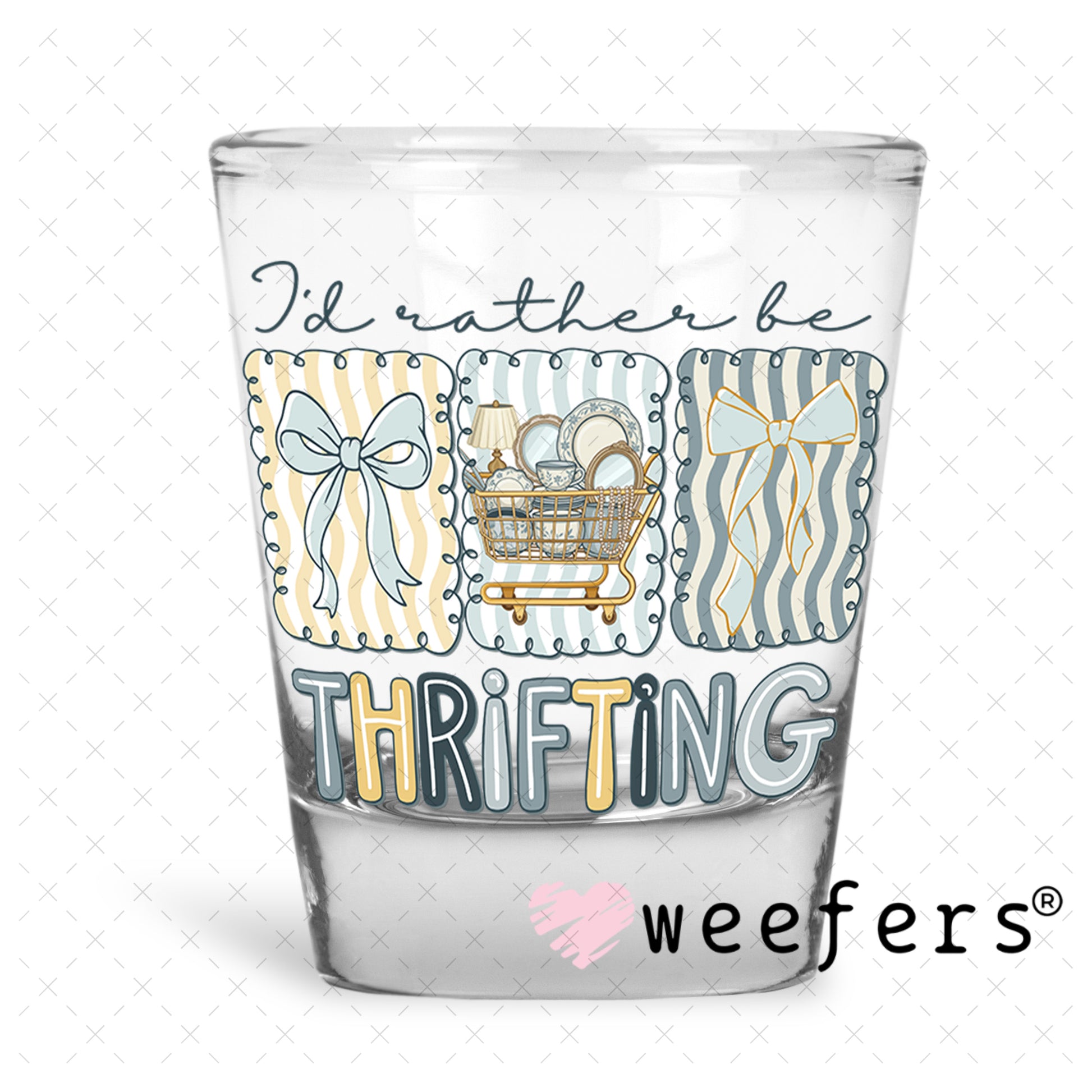 UV DTF Decal - I'd Rather be Thrifting Shot Glass Heavy Base Weefers