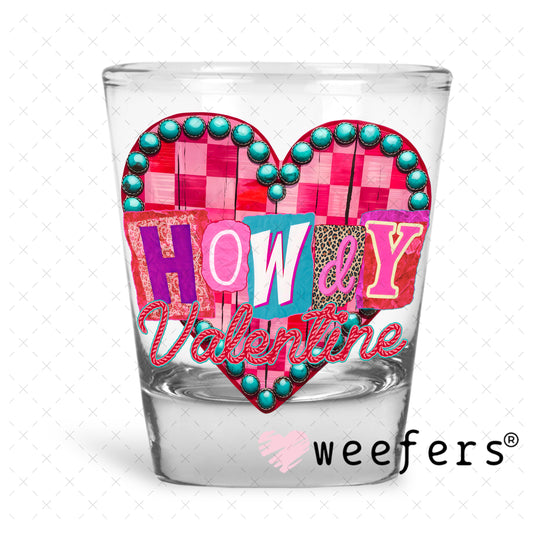 UV DTF Decal -Howdy Valentine Valentine's Day Shot Glass Heavy Base Weefers