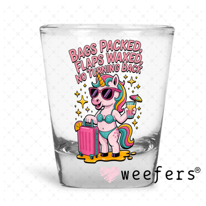 UV DTF Decal - Bags Packed Flaps Waxed No Turning Back Shot Glass Heavy Base Weefers