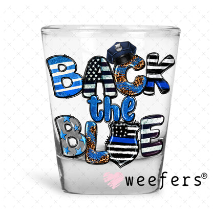 UV DTF Decal - Back the Blue Shot Glass Heavy Base Weefers