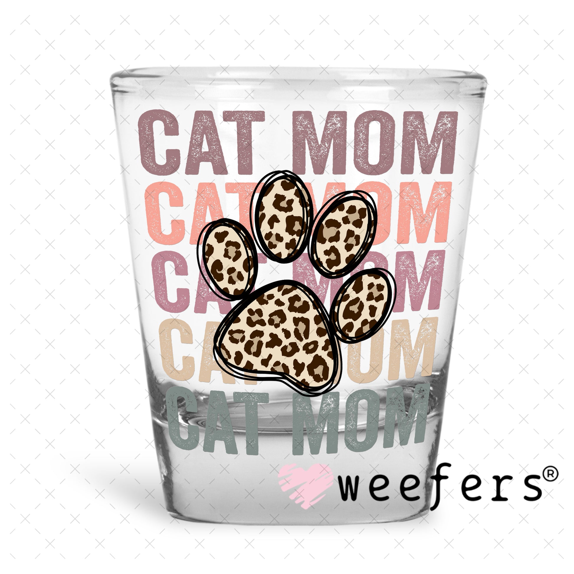 UV DTF Decal - Cat Mom Leopard Paw Shot Glass Heavy Base Weefers
