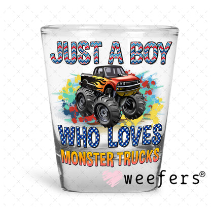 UV DTF Decal - Just a Boy Who Loves Monster Trucks Shot Glass Heavy Base Weefers