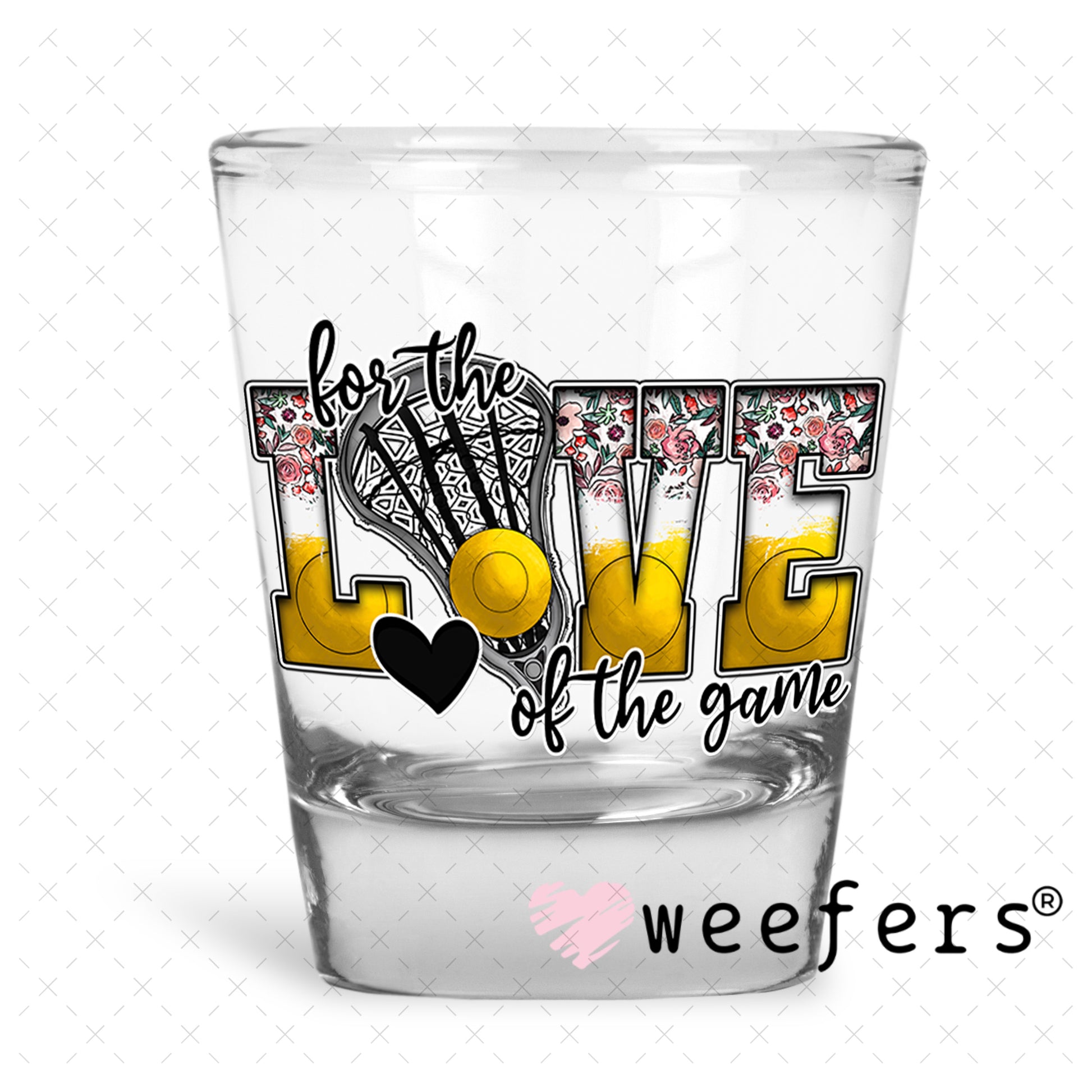UV DTF Decal - For the Love of the Game Lacrosse Shot Glass Heavy Base Weefers