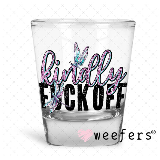 UV DTF Decal - Kindly F Off Shot Glass Heavy Base Weefers
