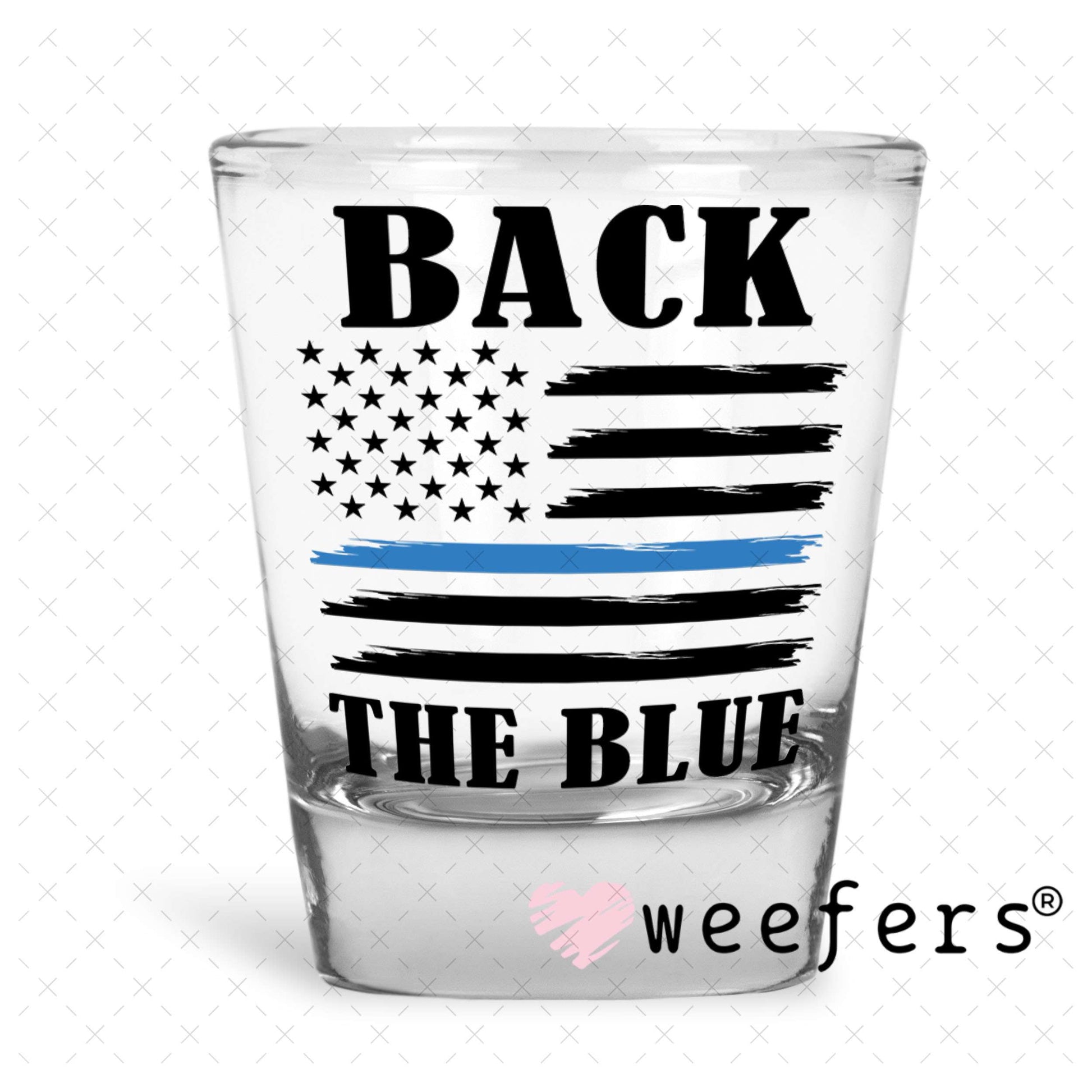 UV DTF Decal -Back the Blue Shot Glass Heavy Base Weefers