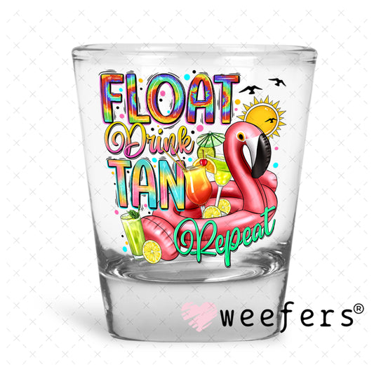 UV DTF Decal - Float Drink Tan Repeat Shot Glass Heavy Base Weefers