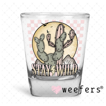 UV DTF Decal - Stay Wild Cactus Shot Glass Heavy Base Weefers