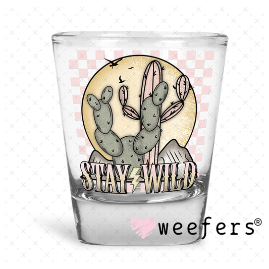 UV DTF Decal - Stay Wild Cactus Shot Glass Heavy Base Weefers