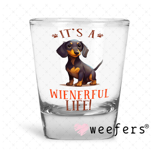 UV DTF Decal - It's a Wienerful Day Shot Glass Heavy Base Weefers