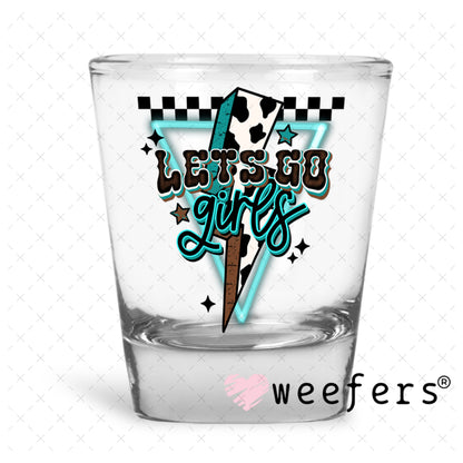 UV DTF Decal - Let's Go Girls Shot Glass Heavy Base Weefers