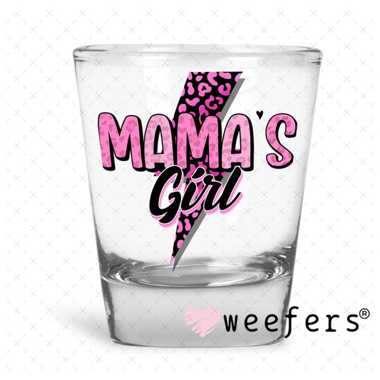 UV DTF Decal - Mama's Girl Shot Glass Heavy Base Weefers