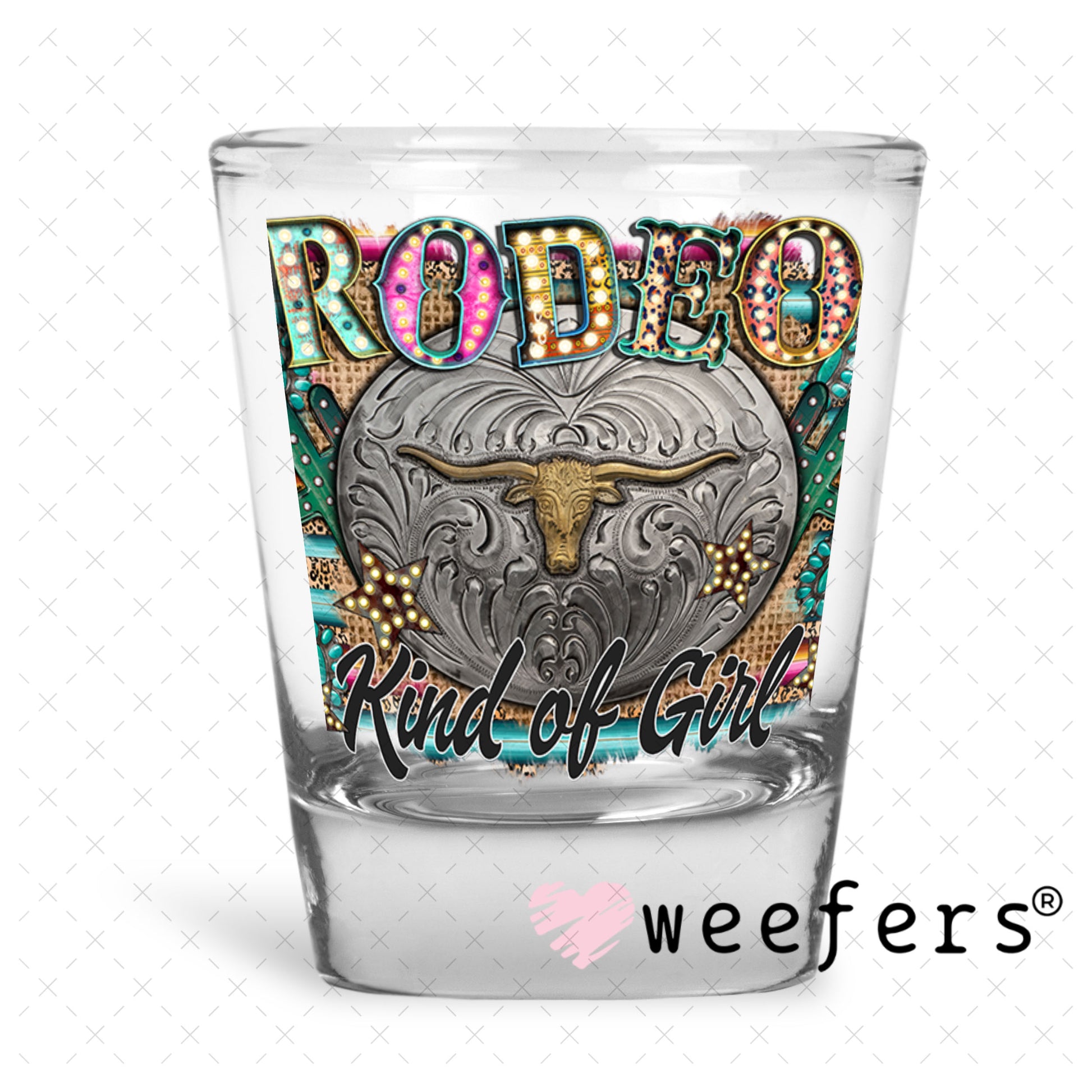 UV DTF Decal - Rodeo Kind of Girl Shot Glass Heavy Base Weefers