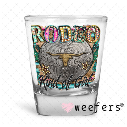 UV DTF Decal - Rodeo Kind of Girl Shot Glass Heavy Base Weefers