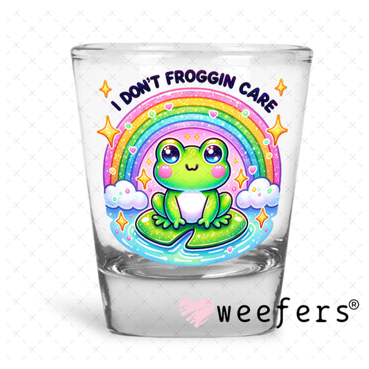 UV DTF Decal - I Don't Froggin' Care Shot Glass Heavy Base Weefers