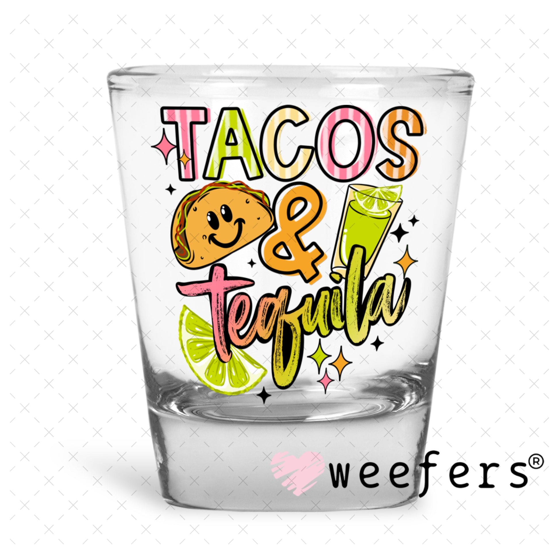 UV DTF Decal - Tacos and Tequila Shot Glass Heavy Base Weefers