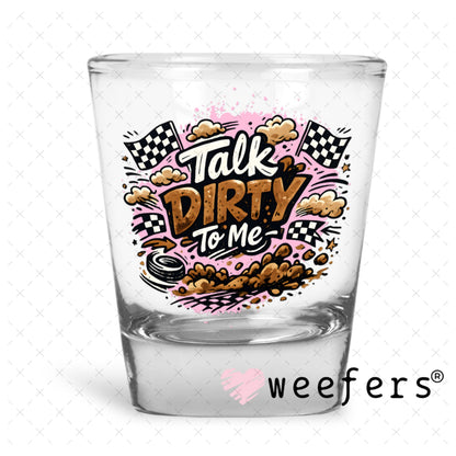 UV DTF Decal - Talk Dirty to Me Pink Brown Shot Glass Heavy Base Weefers