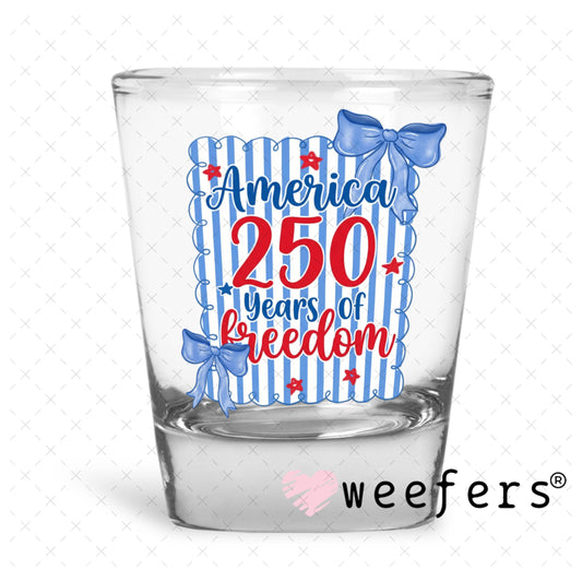 UV DTF Decal - Blue Red America 250 Years Shot Glass Heavy Base Weefers