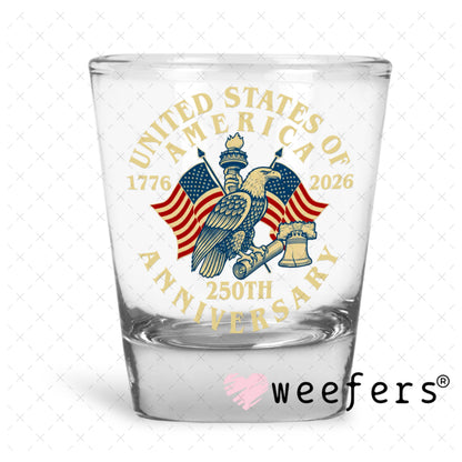 UV DTF Decal - United States of America 250th Anniversary Shot Glass Heavy Base Weefers