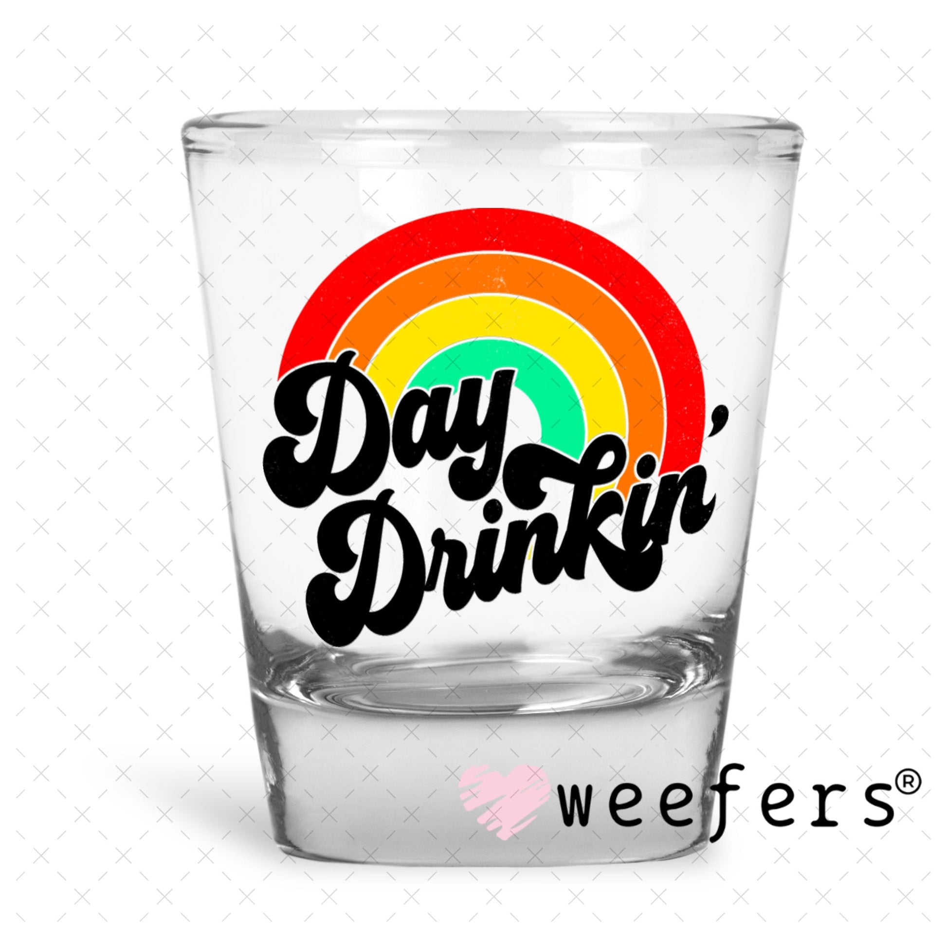 UV DTF Decal - Day Drinkin Shot Glass Heavy Base Weefers