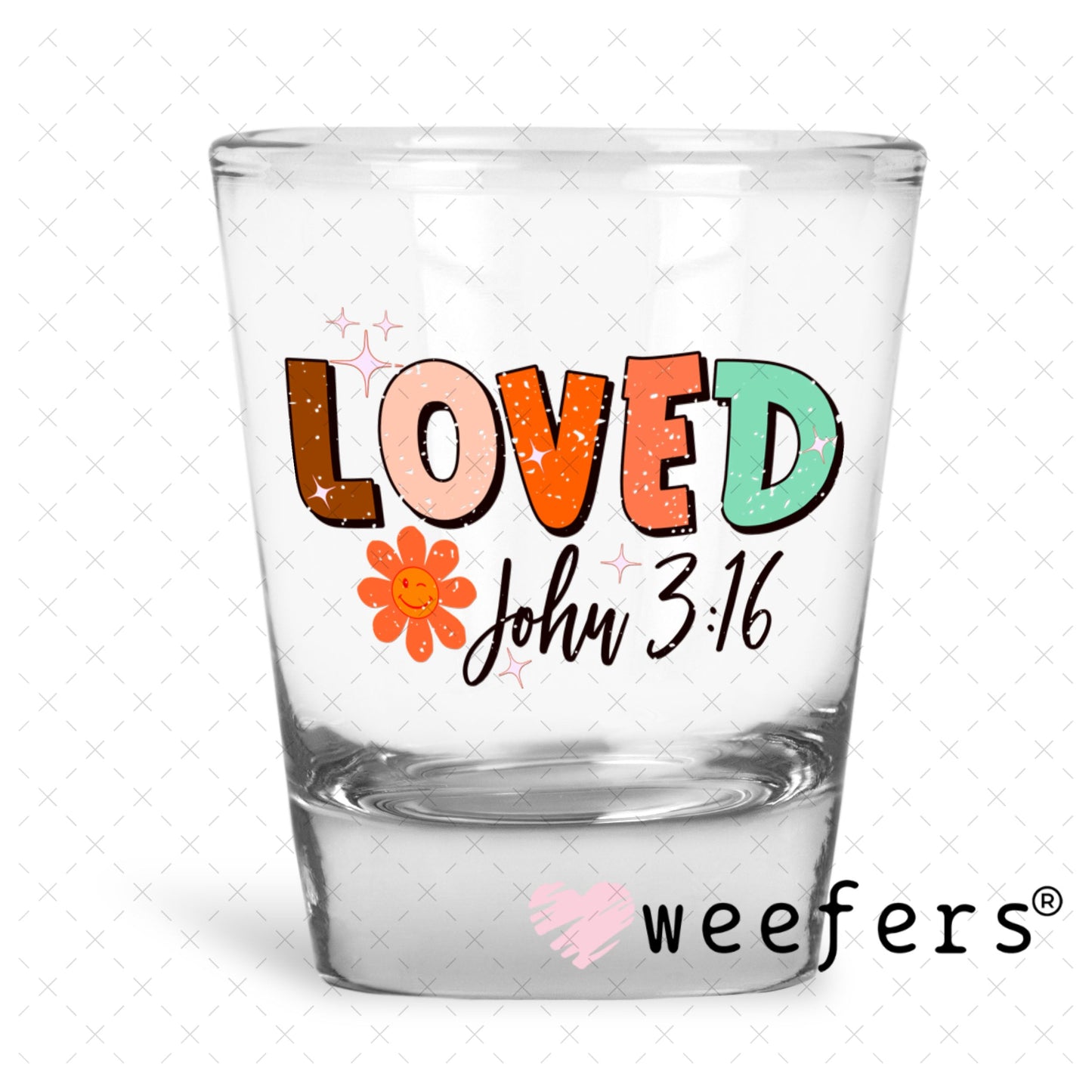 UV DTF Decal - Loved John 3:16 Shot Glass Heavy Base Weefers